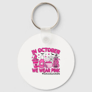 In October We Wear Nk Breast Cancer School Lunch L Key Ring