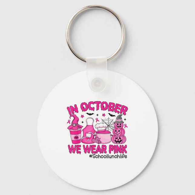 In October We Wear Nk Breast Cancer School Lunch L Key Ring (Front)