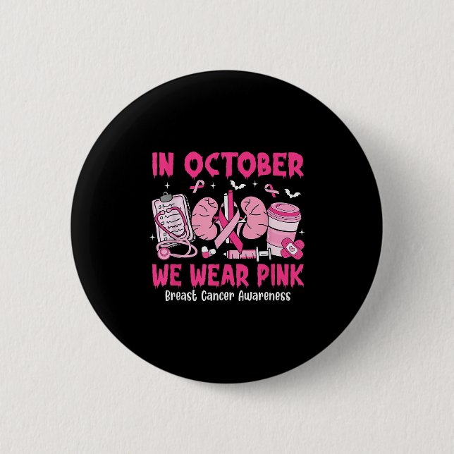 In October We Wear Nk Breast Cancer Urology Nurse  6 Cm Round Badge (Front)