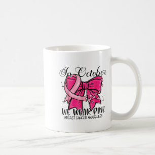 In October We Wear Nk Coquette Breast Cancer Aware Coffee Mug
