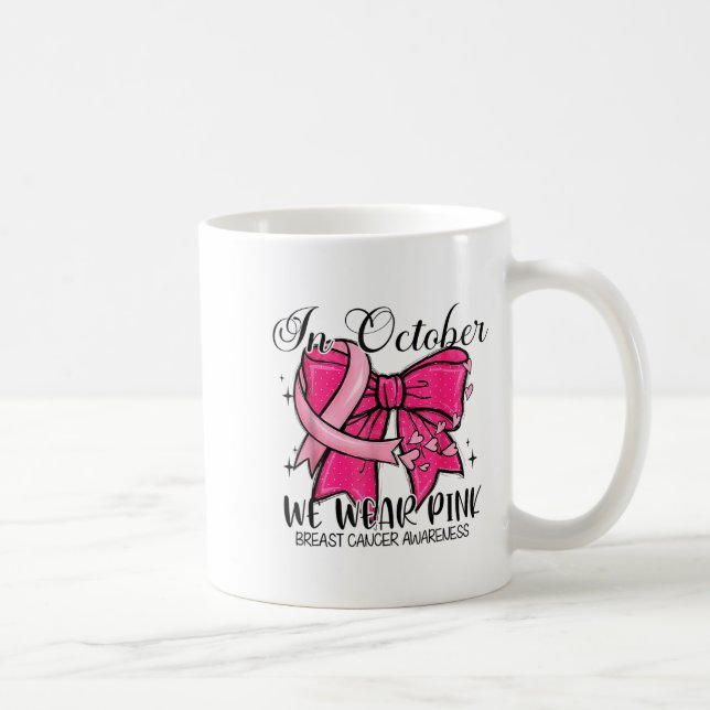In October We Wear Nk Coquette Breast Cancer Aware Coffee Mug (Right)