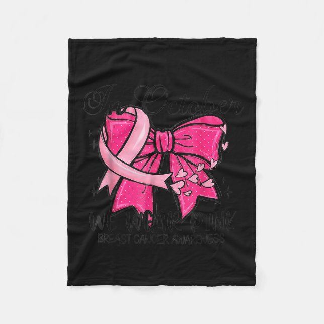 In October We Wear Nk Coquette Breast Cancer Aware Fleece Blanket (Front)