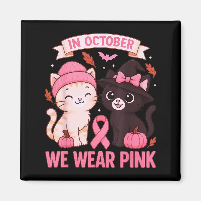 In October We Wear Nk Cute Cat Breast Cancer Aware Magnet (Front)