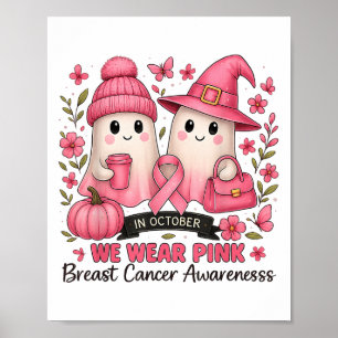 In October We Wear Nk Cute Ghost Breast Cancer Awa Poster