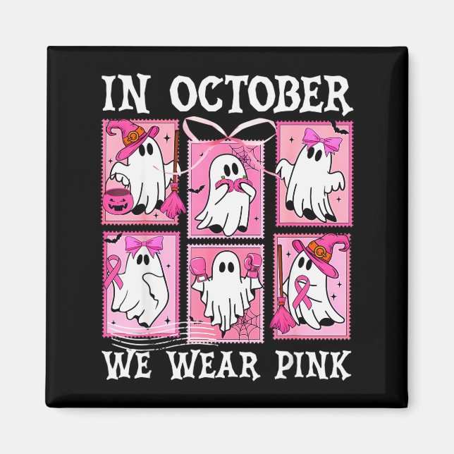 In October We Wear Nk Ghost Breast Cancer Hallowee Magnet (Front)