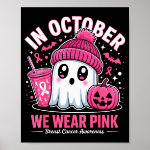 In October We Wear Nk Ghost Witch Breast Cancer Aw Poster