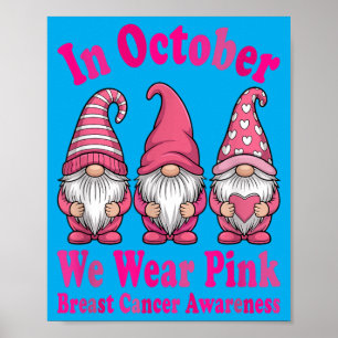 in October We Wear nk Gnome Trio Awareness Poster