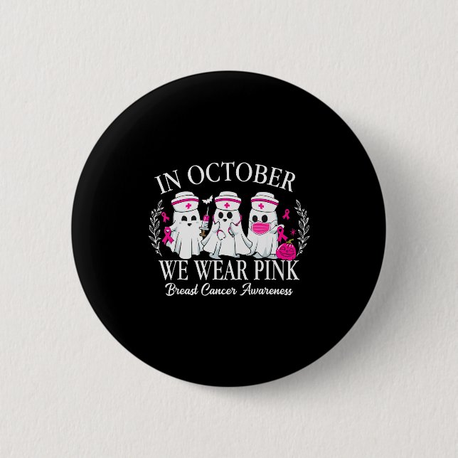 In October We Wear Nk Nurse Ghost Halloween Breast 6 Cm Round Badge (Front)