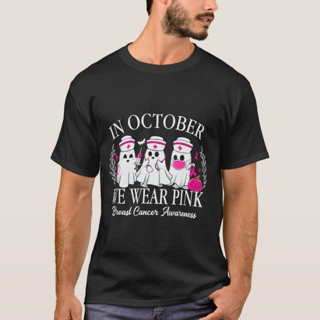 In October We Wear Nk Nurse Ghost Halloween Breast T-Shirt (Front)
