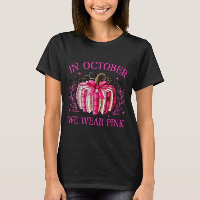 In October We Wear Nk Pumpkin Book Breast Cancer A T-Shirt (Front)