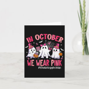 In October We Wear Nk Radiology Tech Life Breast C Card