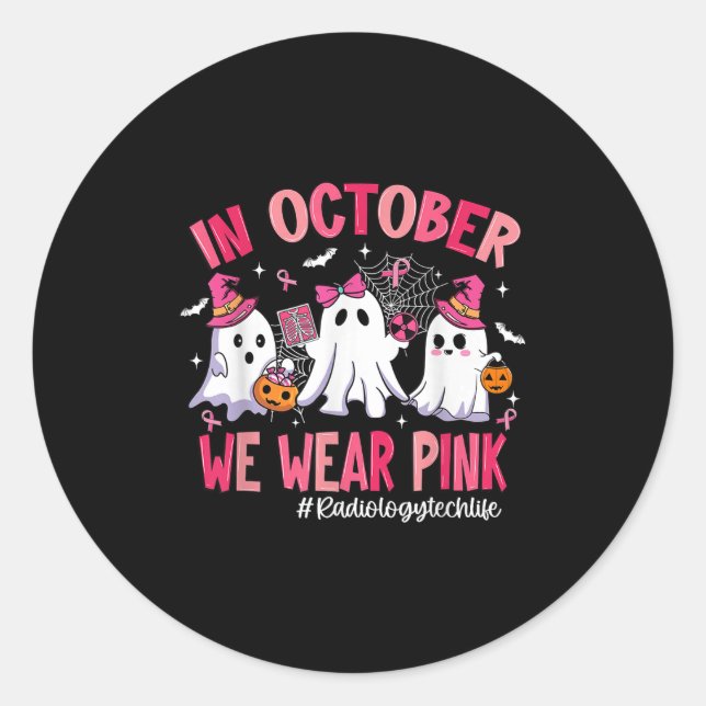 In October We Wear Nk Radiology Tech Life Breast C Classic Round Sticker (Front)