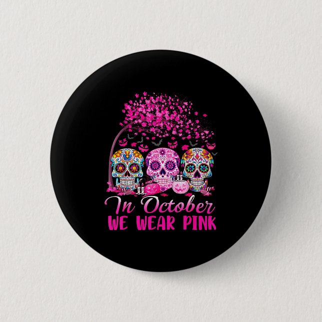 In October We Wear Nk Sugar Skull Halloween Breast 6 Cm Round Badge (Front)