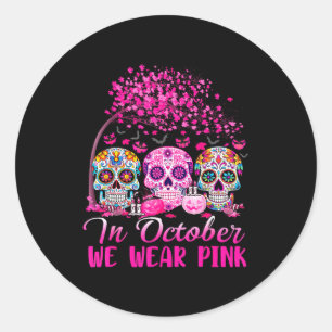 In October We Wear Nk Sugar Skull Halloween Breast Classic Round Sticker