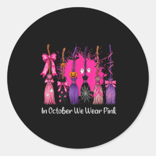 In October We Wear Nk Witch Broom Breast Cancer Ha Classic Round Sticker