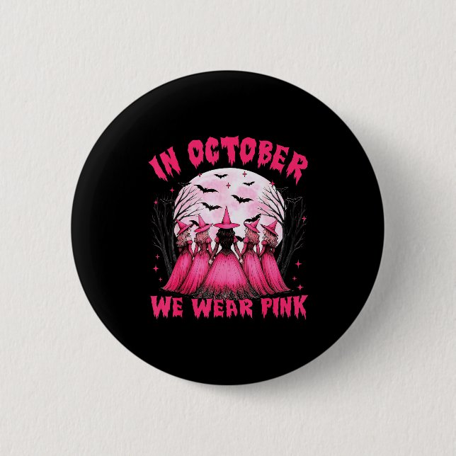 In October We Wear Nk Witch Halloween Breast Cance 6 Cm Round Badge (Front)