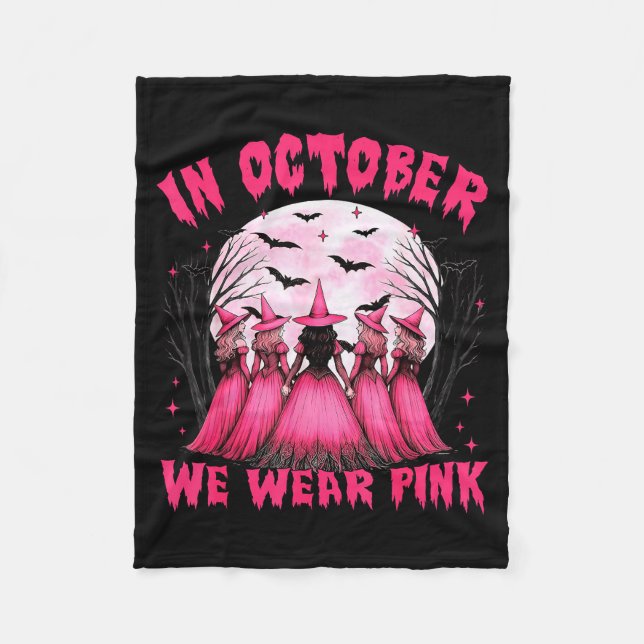 In October We Wear Nk Witch Halloween Breast Cance Fleece Blanket (Front)