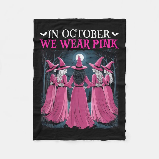 In October We Wear Nk Witch Halloween Breast Cance Fleece Blanket (Front)