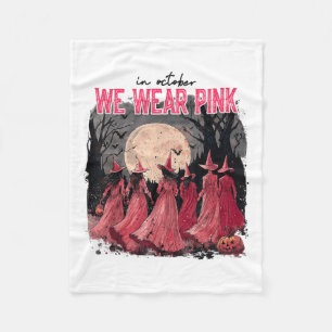In October We Wear Nk Witch Halloween Breast Cance Fleece Blanket