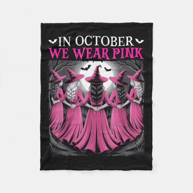 In October We Wear Nk Witch Halloween Breast Cance Fleece Blanket (Front)