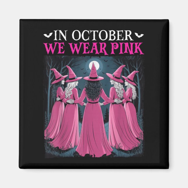 In October We Wear Nk Witch Halloween Breast Cance Magnet (Front)