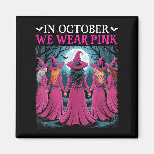 In October We Wear Nk Witch Halloween Breast Cance Magnet