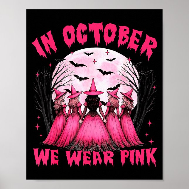 In October We Wear Nk Witch Halloween Breast Cance Poster (Front)