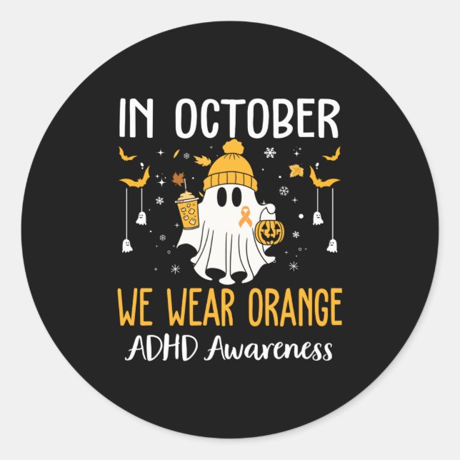 In October We Wear Orange Adhd Awareness Month Hal Classic Round Sticker (Front)
