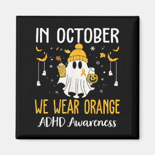 In October We Wear Orange Adhd Awareness Month Hal Magnet