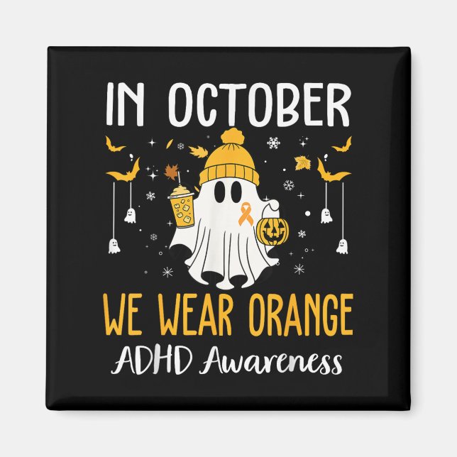 In October We Wear Orange Adhd Awareness Month Hal Magnet (Front)