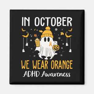 In October We Wear Orange Adhd Awareness Month Hal Magnet