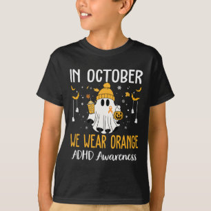 In October We Wear Orange Adhd Awareness Month Hal T-Shirt