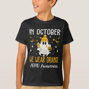 In October We Wear Orange Adhd Awareness Month Hal T-Shirt