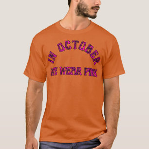 in october we Wear pink 1 T-Shirt