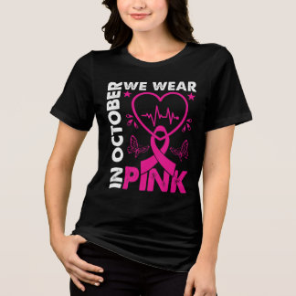 In October We Wear Pink 2024 T-Shirt Tri-Blend Shirt