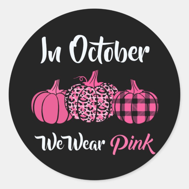 in october we wear pink (2) classic round sticker (Front)