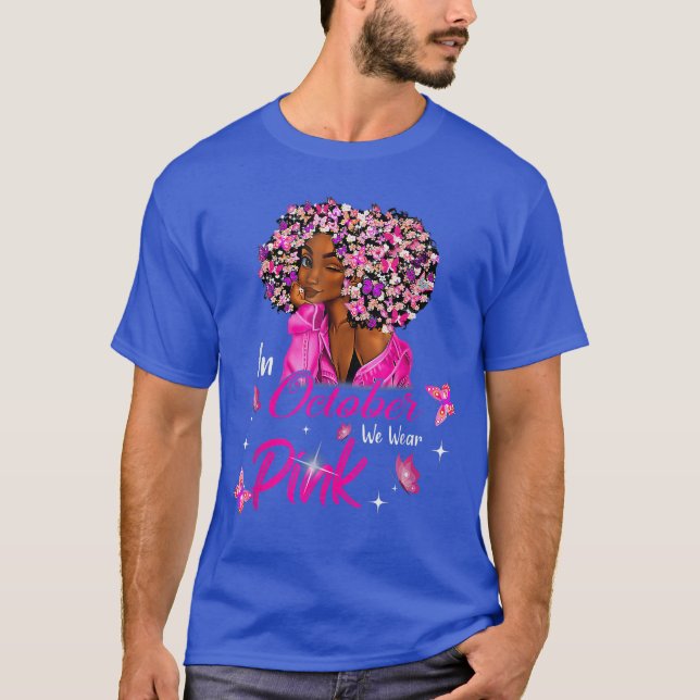 in October We Wear Pink African American Women Bre T-Shirt (Front)