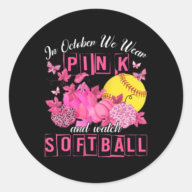 In October We Wear Pink And Watch Softball Breast  Classic Round Sticker (Front)
