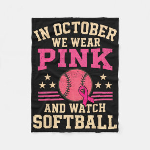 In October We Wear Pink And Watch Softll Breast Ca Fleece Blanket