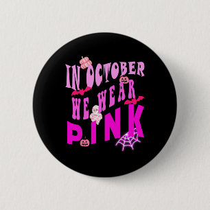 In October We Wear Pink Awareness Of Breast Cancer 6 Cm Round Badge