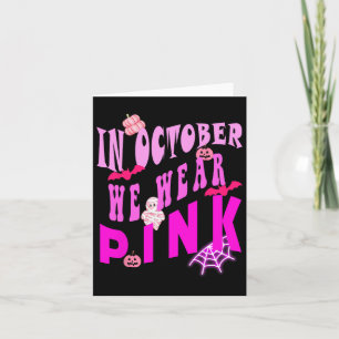 In October We Wear Pink Awareness Of Breast Cancer Card