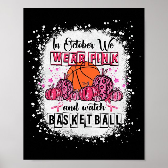 In October we wear pink Basketball Breast Cancer A Poster (Front)