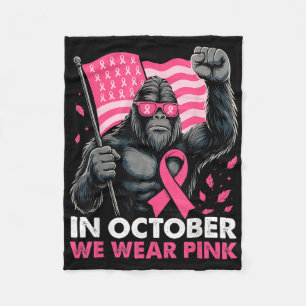 In October We Wear Pink Bigfoot Breast Cancer Awar Fleece Blanket