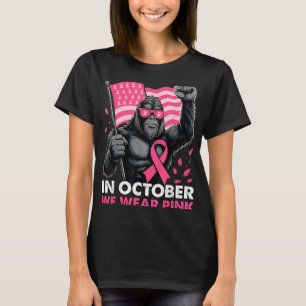 In October We Wear Pink Bigfoot Breast Cancer Awar T-Shirt