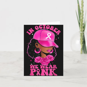 In October We Wear Pink Black Woman Breast Cancer  Card
