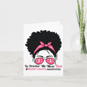 In October We Wear Pink Black Woman Breast Cancer Card