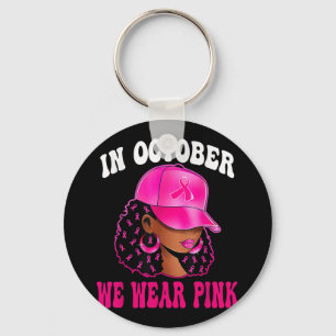 In October We Wear Pink Black Woman Breast Cancer Key Ring