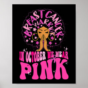 In October We Wear Pink Black Woman Breast Cancer  Poster