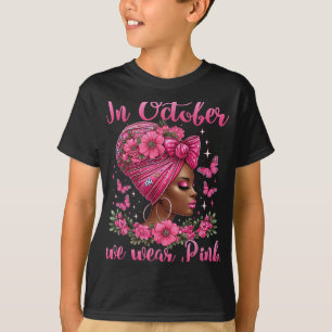 In October We Wear Pink Black Woman Breast Cancer T-Shirt