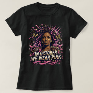 In October We Wear Pink Black Woman Shirt, Breast  T-Shirt